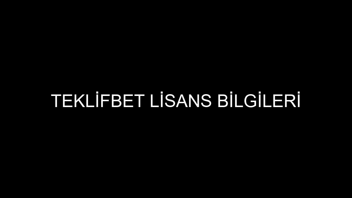 Teklifbet Lisans Bilgileri